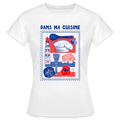 Frauen T-Shirt - “Ma Cuisine” - Weiß